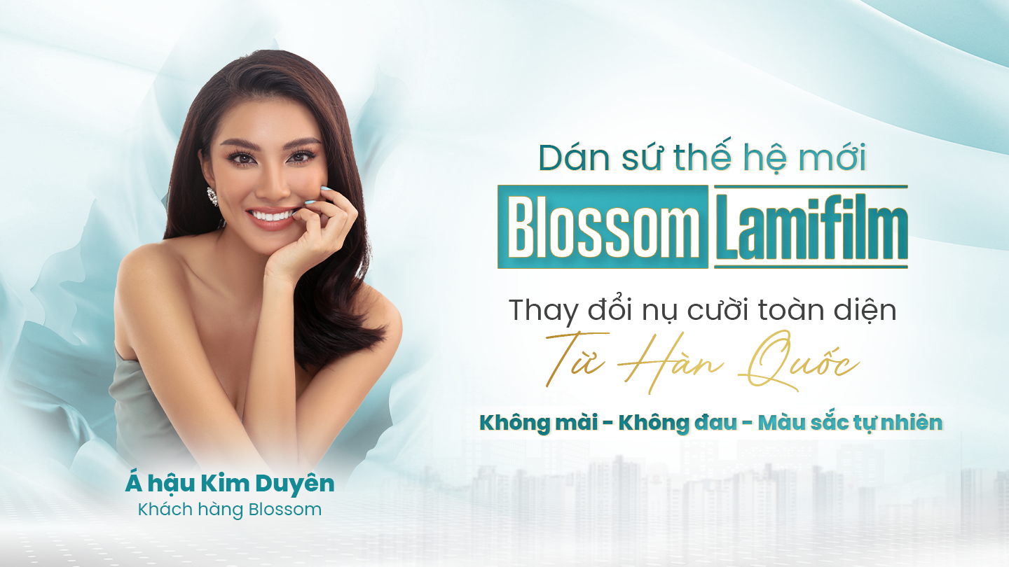 Dán sứ Blossom LamiFilm không mài là gì? blossom clinic Dán sứ Blossom LamiFilm không mài Trồng răng Implant Niềng răng Invisalign