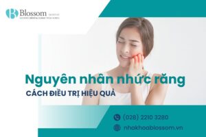 Nguyên nhân nhức răng do đâu? Phương pháp điều trị là gì?