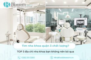 Tìm nha khoa quận 3 chất lượng? TOP 3 địa chỉ nha khoa bạn không nên bỏ qua