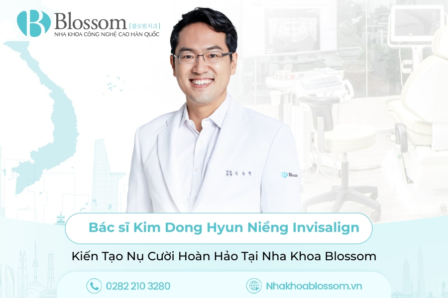 Bác sĩ Kim Dong Hyun Niềng Invisalign: Kiến Tạo Nụ Cười Hoàn Hảo Tại Nha Khoa Blossom