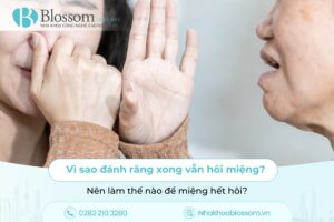 Vì sao đánh răng xong vẫn hôi miệng? Nên làm thế nào để miệng hết hôi?