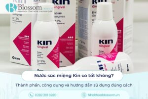 Nước súc miệng Kin có tốt không? Thành phần, công dụng và hướng dẫn sử dụng đúng cách