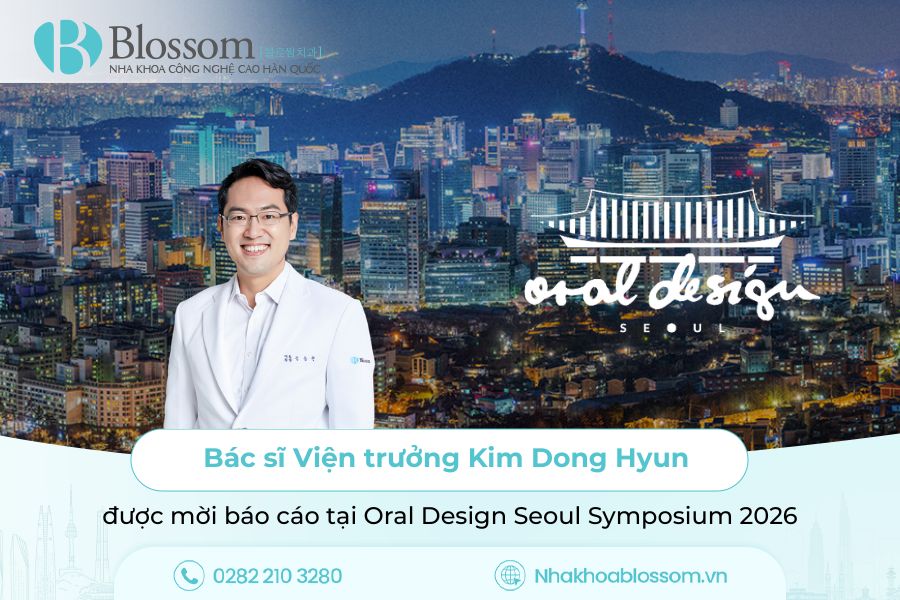 Bác sĩ Viện trưởng Kim Dong Hyun được mời báo cáo tại Oral Design Seoul Symposium 2026: Dấu ấn chuyên môn của Blossom trên diễn đàn nha khoa quốc tế